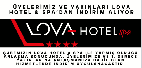 ÜYELERİMİZ VE YAKINLARI LOVA HOTEL & SPA'DAN İNDİRİM ALIYOR !